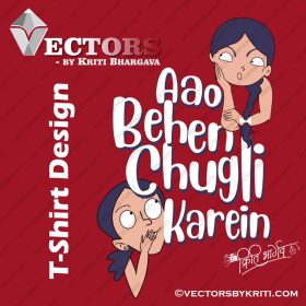 T Shirt Design - Aao Behen Chugli Karein